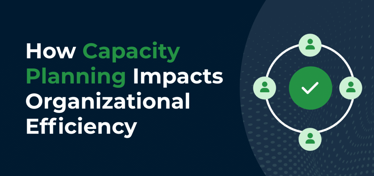CPA Practice Management- How Capacity Planning Impacts Organizational Efficiency