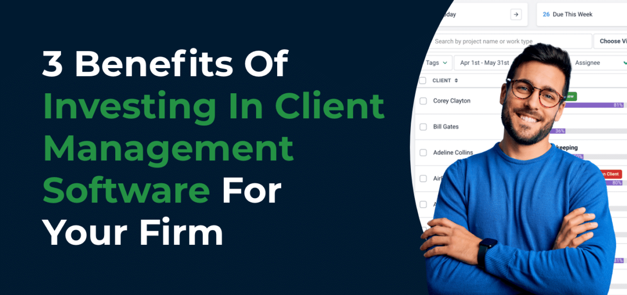 3 Benefits Of Investing In Client Management Software For Your Firm