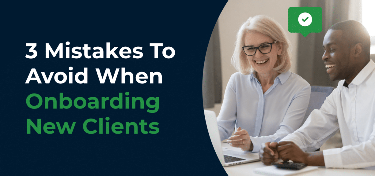 3 Mistakes To Avoid When Onboarding New Clients