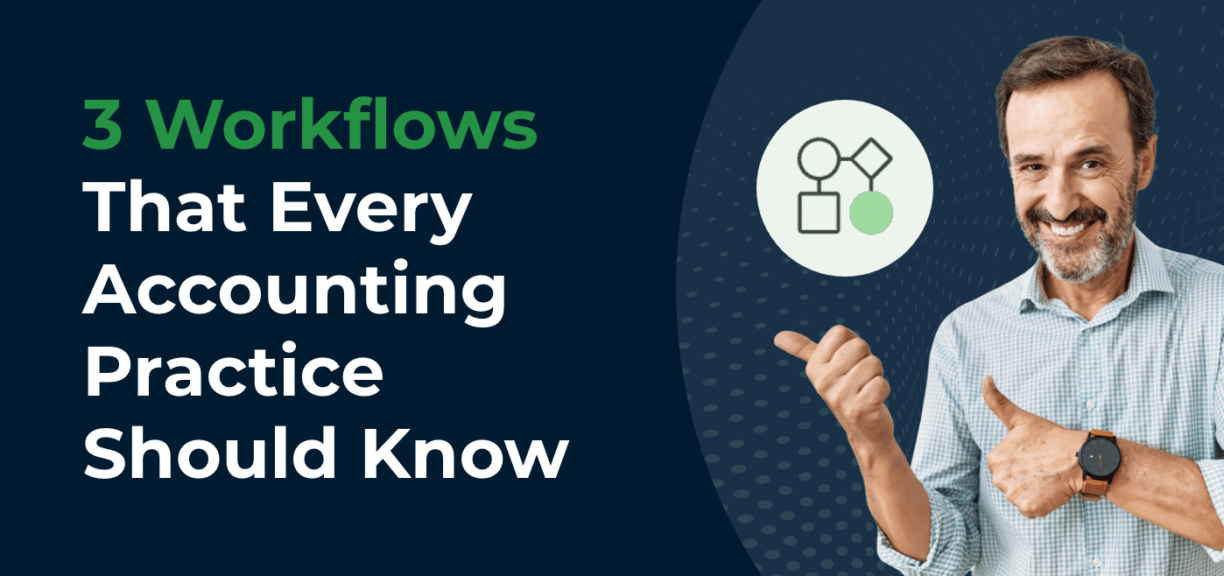3 Workflows That Every Accounting Practice Should Know