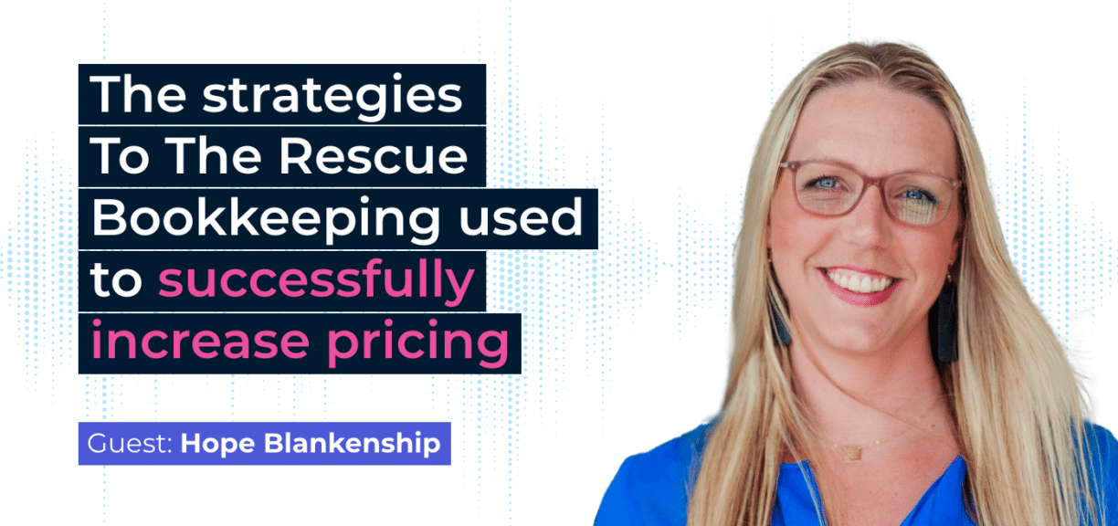The strategies To The Rescue Bookkeeping used to successfully increase pricing- Hope Blankenship