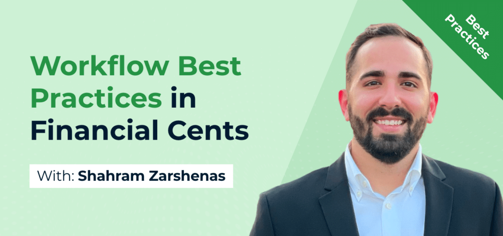 Workflow Best Practices in Financial Cents with Shahram Zarshenas