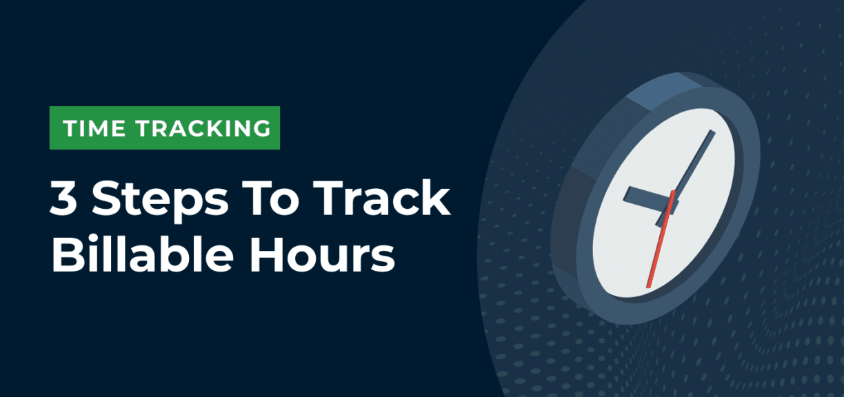 Time tracking for Accountants: 3 Steps to Track Billable Hours