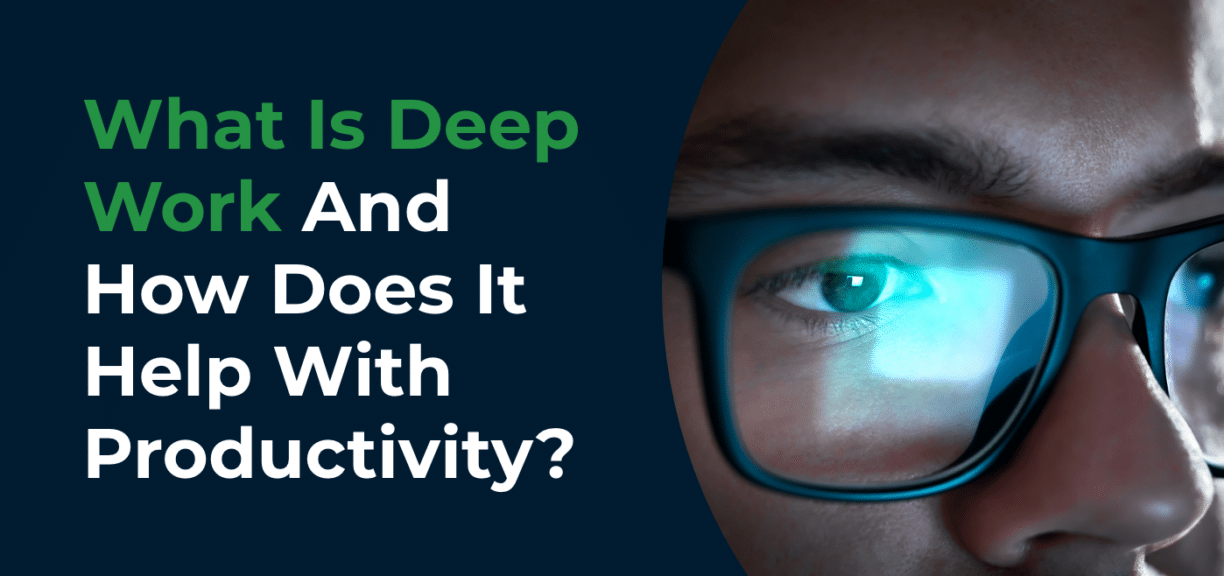 What Is Deep Work And How Does It Help With Productivity?