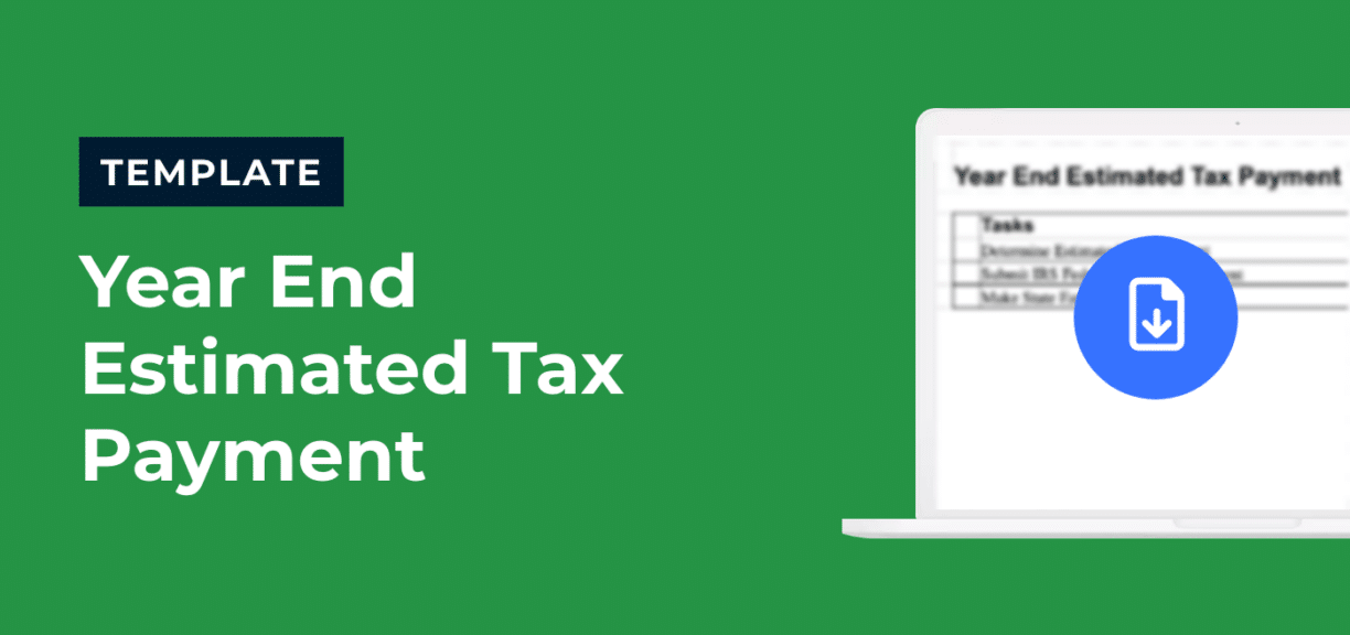 Year End Estimated Tax Payments Checklist Template