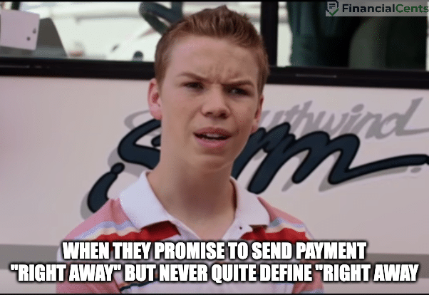 billing meme - when they promise to pay right away but never do