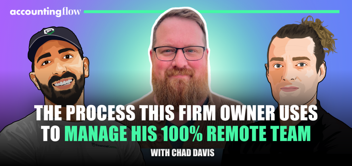 Accounting Flow: Ep 23) The process this firm owner uses to manage his 100% remote team