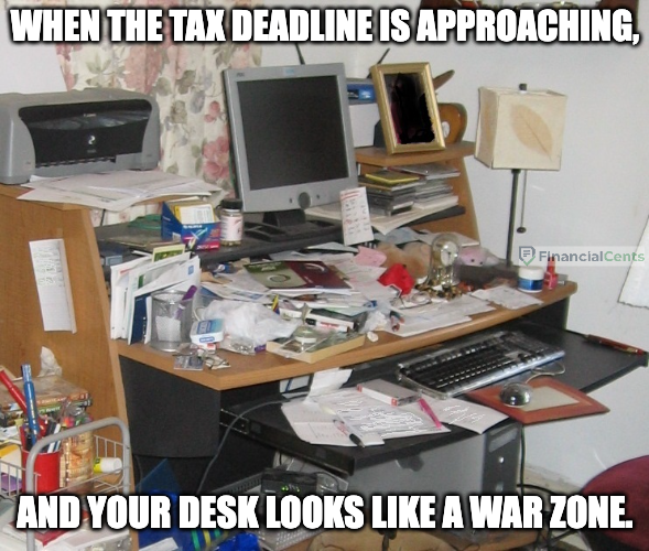 tax memes - desk looks like a war zone before tax deadline