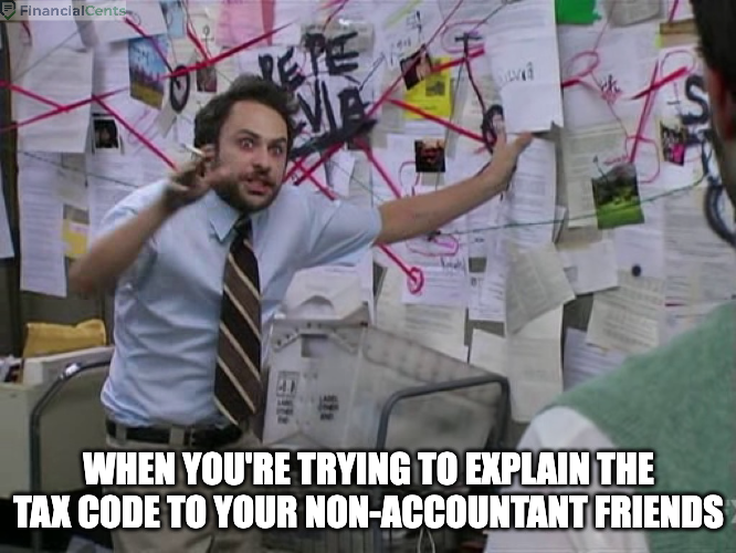 explaining tax codes to your non accountant friends meme