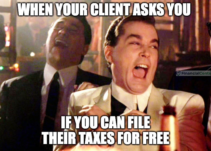 client asks if you can file taxes for free meme