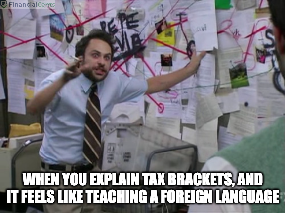 explaining tax brackets but it feels like foreign language meme