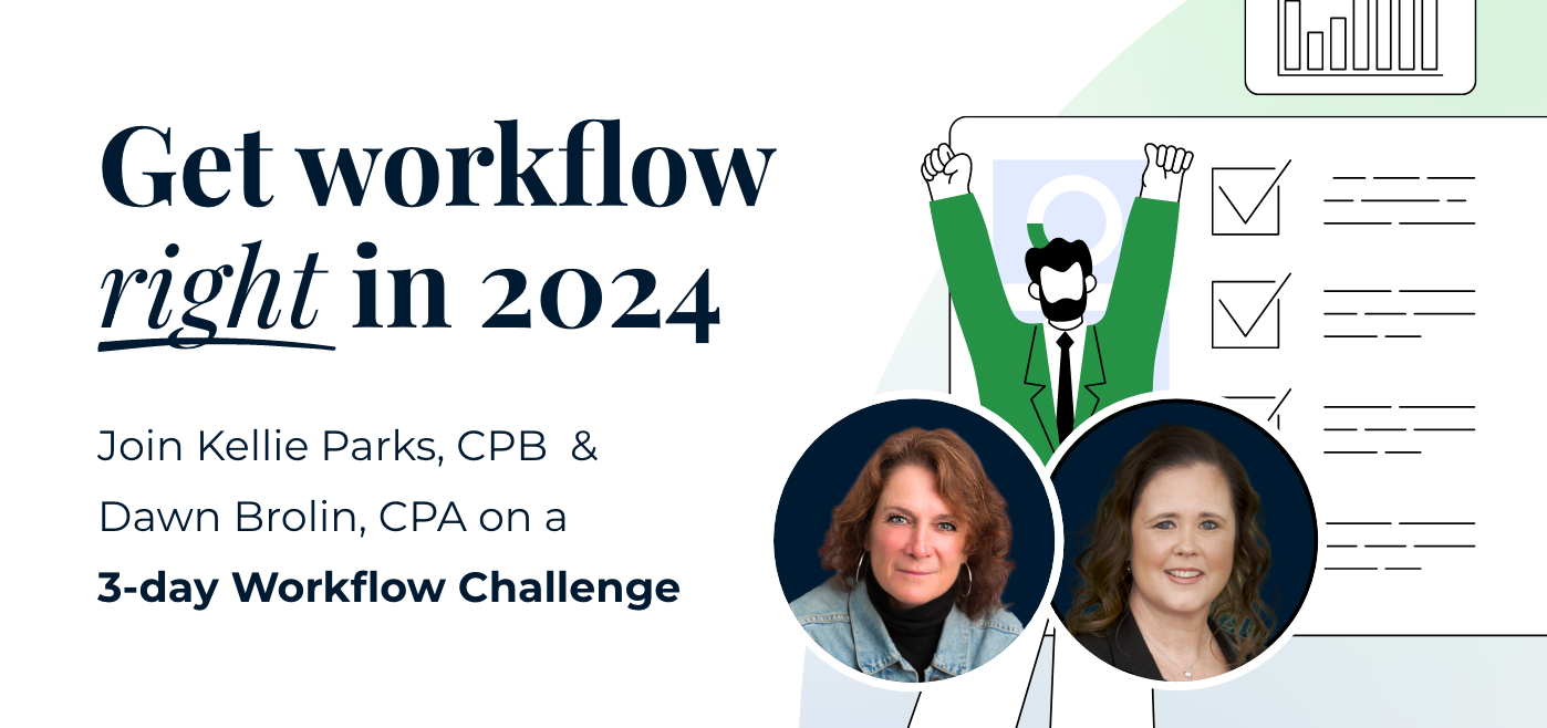 Get workflow right in 2024, Join Kellie Parks, CPB & Dawn Brolin, CPA on a 3-day Workflow Challenge