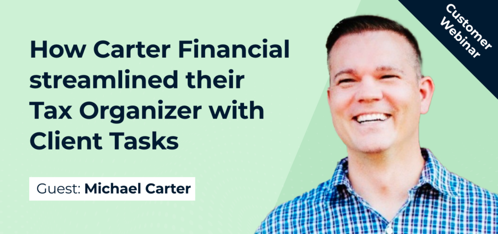 How Carter Financial streamlined their Tax Organizer with Client Tasks