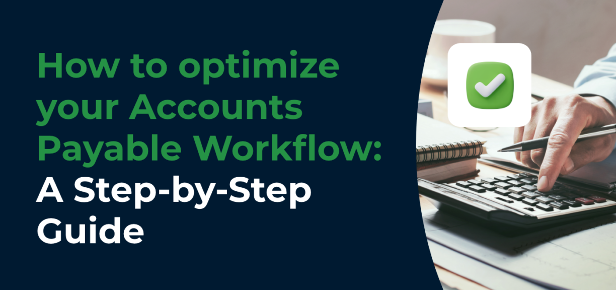 Accounts Payable Workflow Step By Step Optimization Guide   How To Optimize Your Accounts Payable Workflow A Step By Step Guide 1224x576 