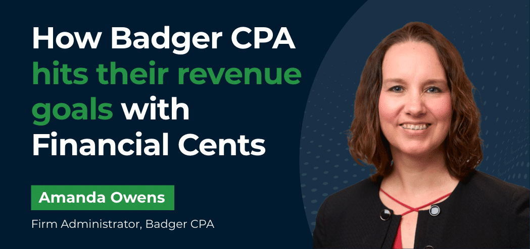 How Badger CPA Hits Their Revenue Goals with Financial Cents