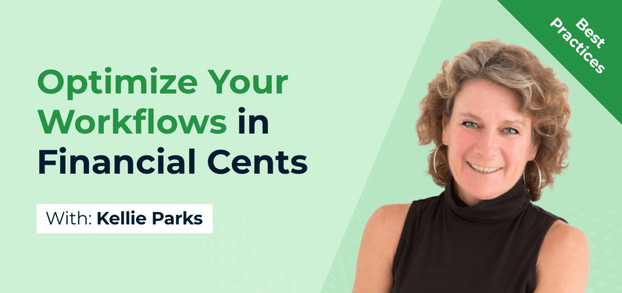 Optimize Your Workflows in Financial Cents with Kellie Parks