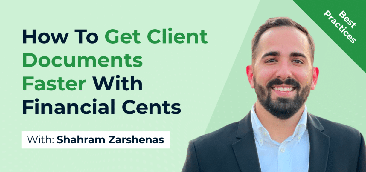 How to get client documents faster with Financial Cents - Shahram Zarshenas