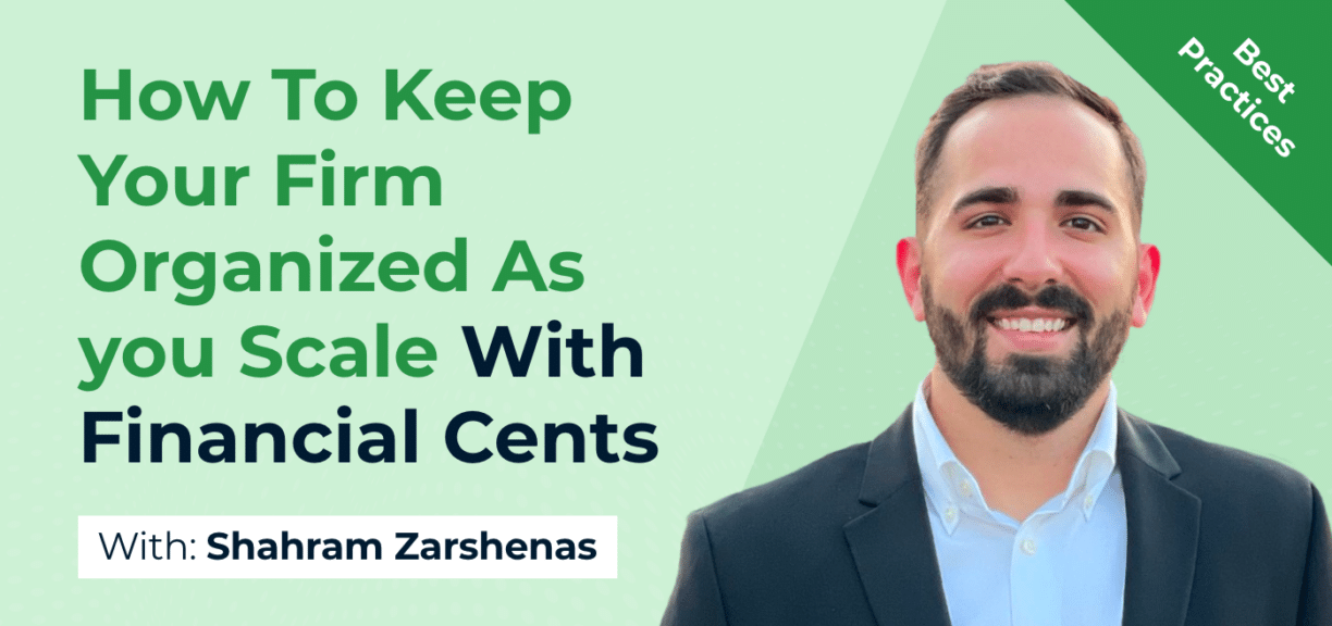 How To Keep Your Firm Organized As you Scale With Financial Cents (Shahram Zarshenas)