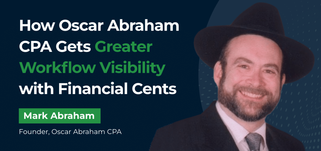 How Oscar Abraham CPA Gets Greater Workflow Visibility with Financial Cents