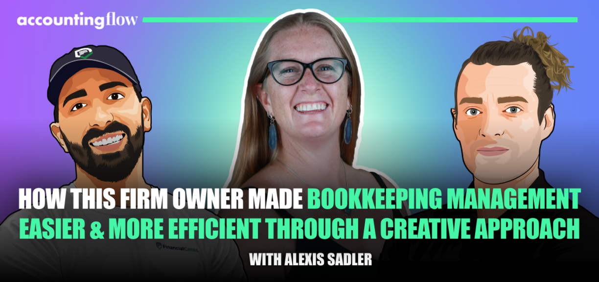 Season 2, Accounting Flow: Ep 3) How this firm owner made bookkeeping management easier and more efficient through a creative approach