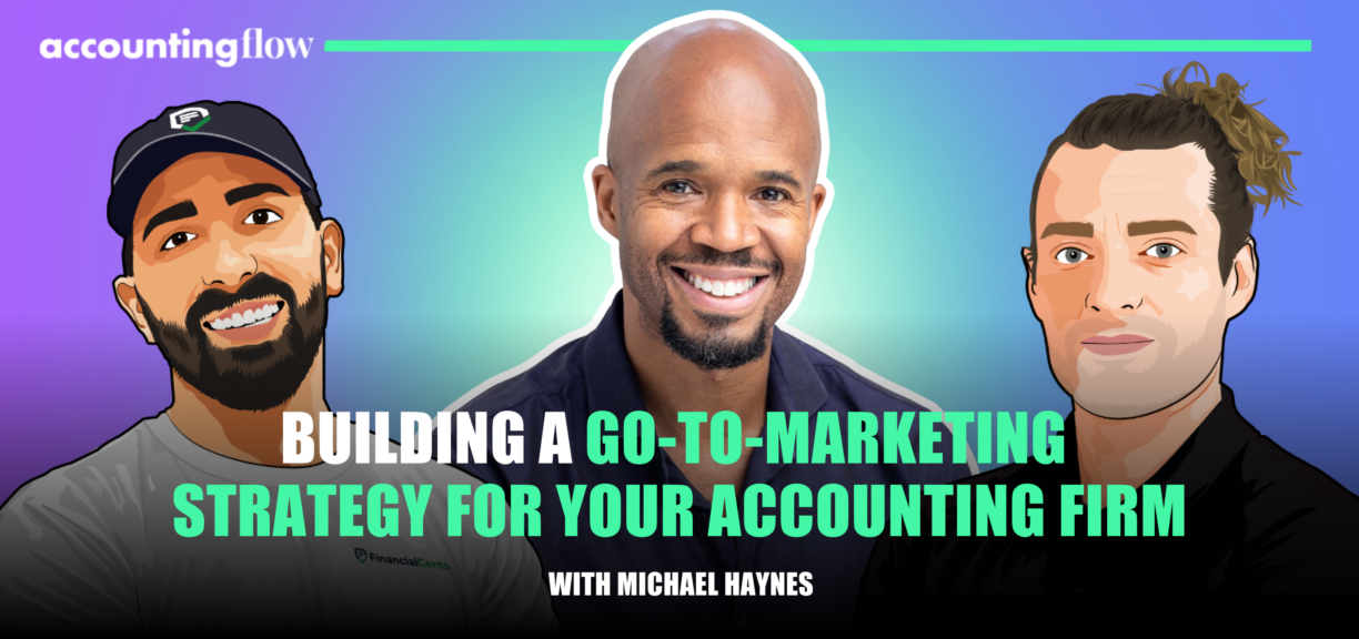Season 2, Accounting Flow: Ep 10) Building a Go-to-Marketing Strategy For Your Accounting Firm