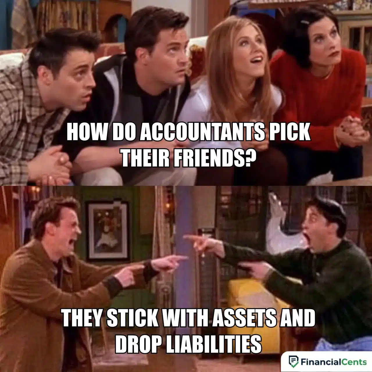 a meme fro friends describing how accountants pick their friends