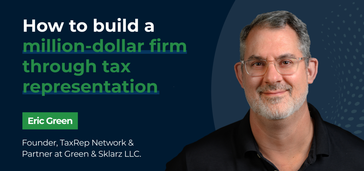 blog cover image for How to Build a Million-dollar Firm Through Tax Representation w/ Eric Green