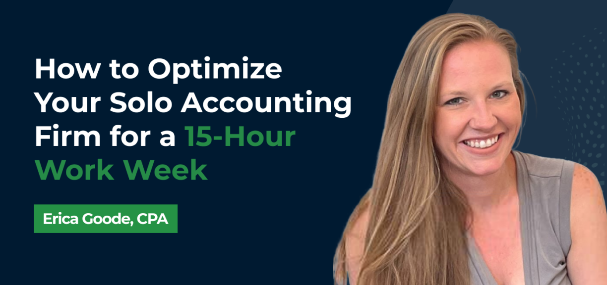 blog cover image for How to Optimize Your Solo Accounting Firm for a 15-Hour WorkWeek w/Erica Goode, CPA