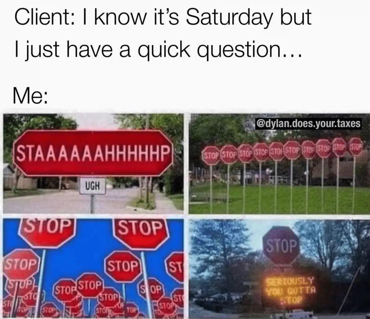 accounting client asking quick question during the weekend meme 