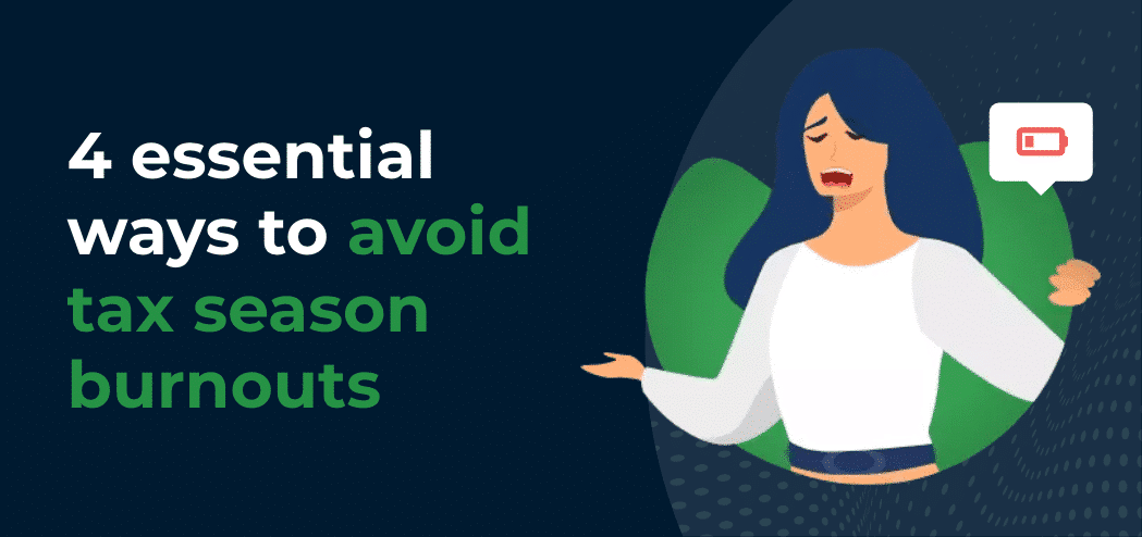 Essential Ways to Avoid Tax Season Burnouts