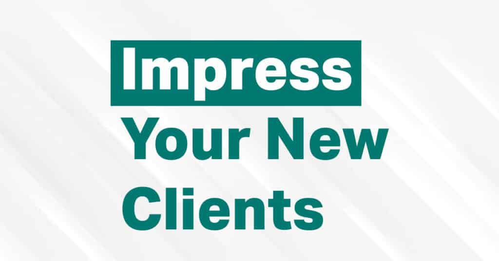 How To Impress New Clients