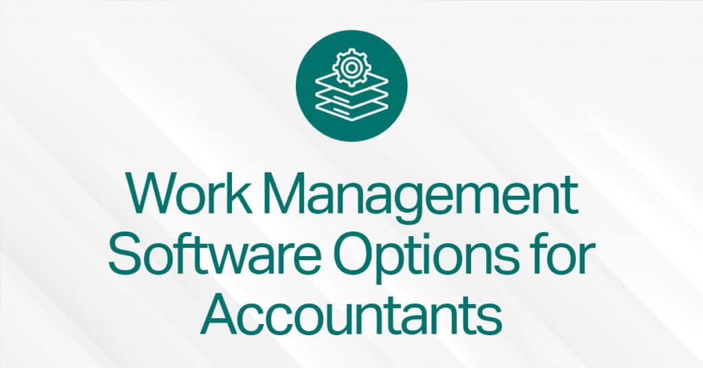 6 Work Management Software Options For Accountants 1