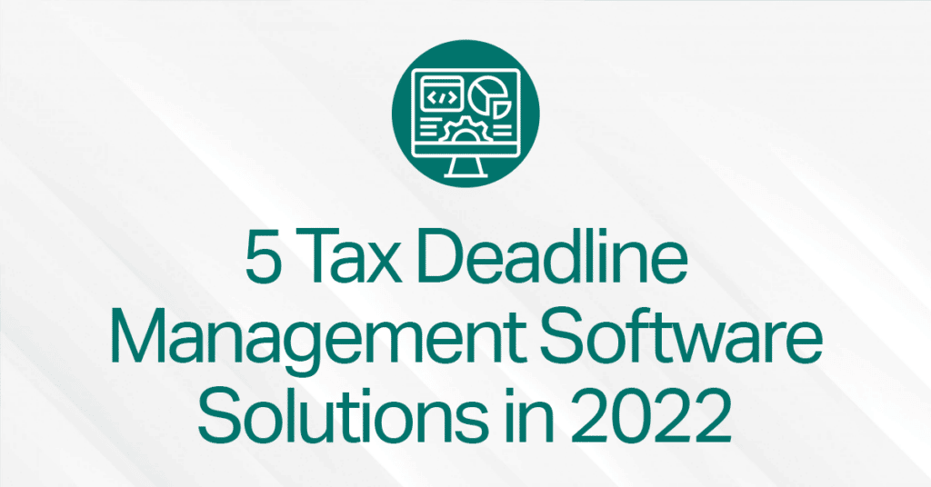 5 Best Tax Deadline Management Software Solutions In 2022 1