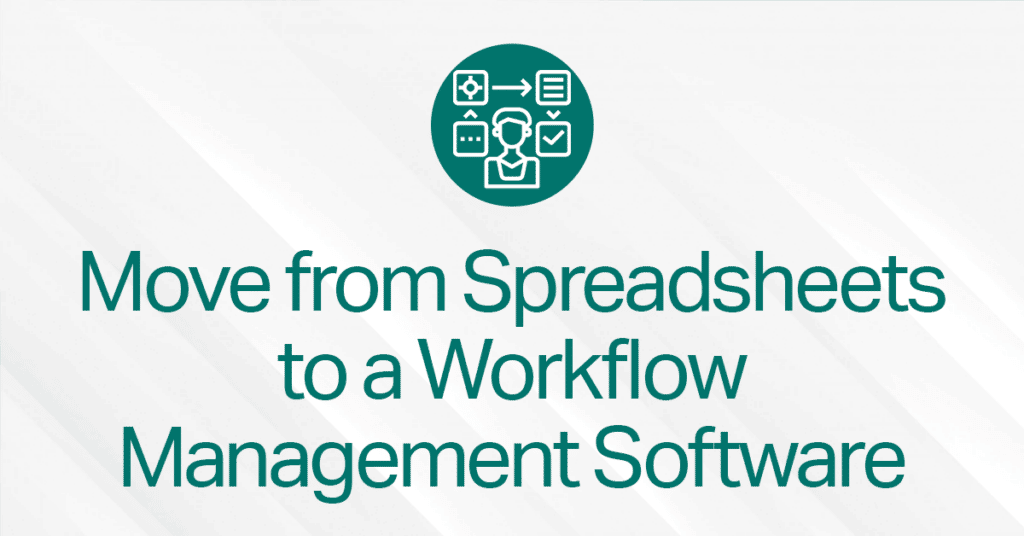 BLOG COVER Move from Spreadsheets to a Workflow Management Software