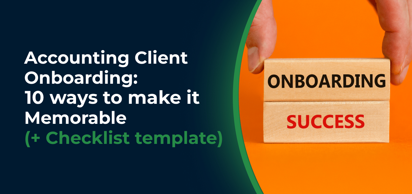 Accounting Client Onboarding: 10 Ways to Make It Memorable (+ Checklist template)
