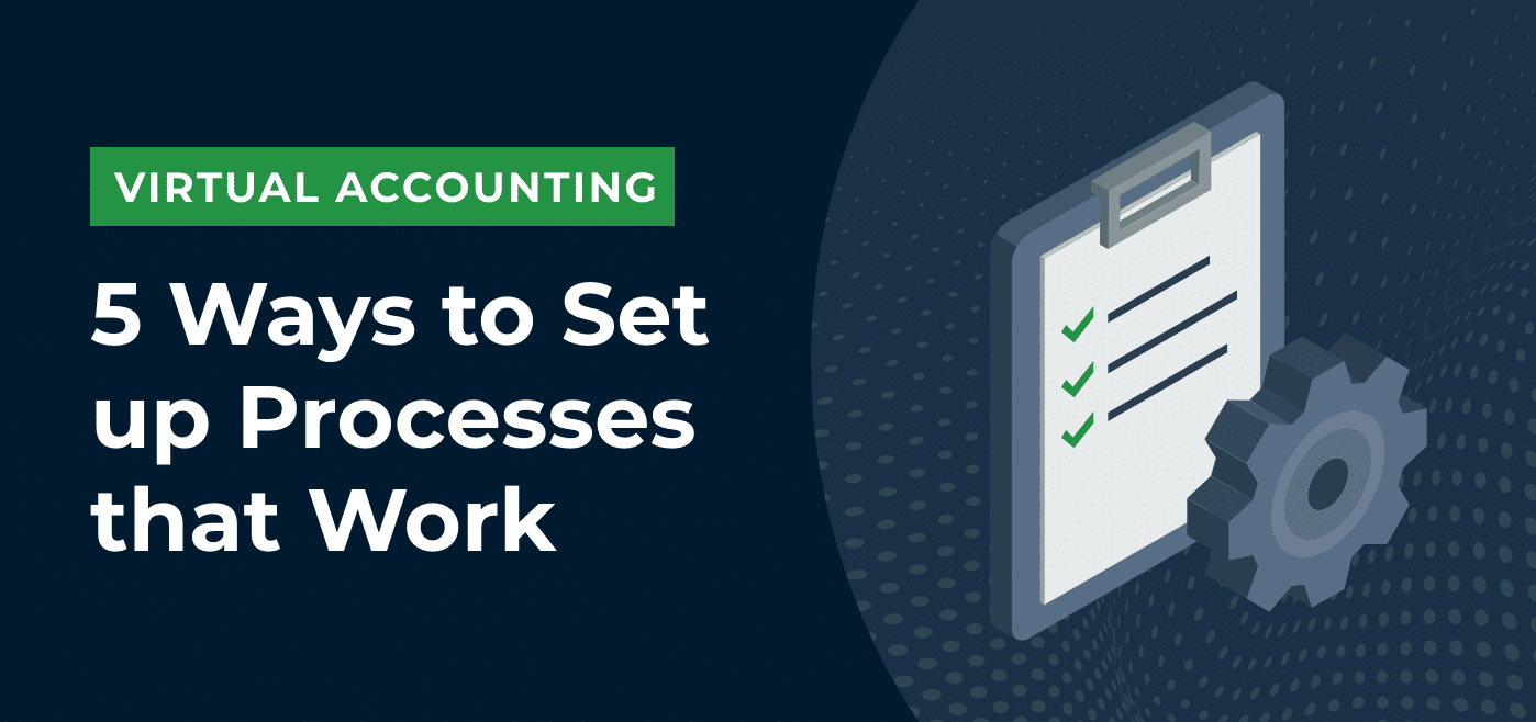 Virtual Accounting - Ways To Set Up Processes That Work
