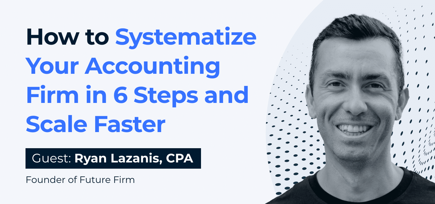 systematize your accounting firm with Ryan Lazanis