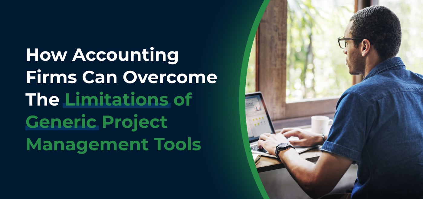 blog cover image for How Accounting Firms Can Overcome The Limitations of Generic Project Management Tools