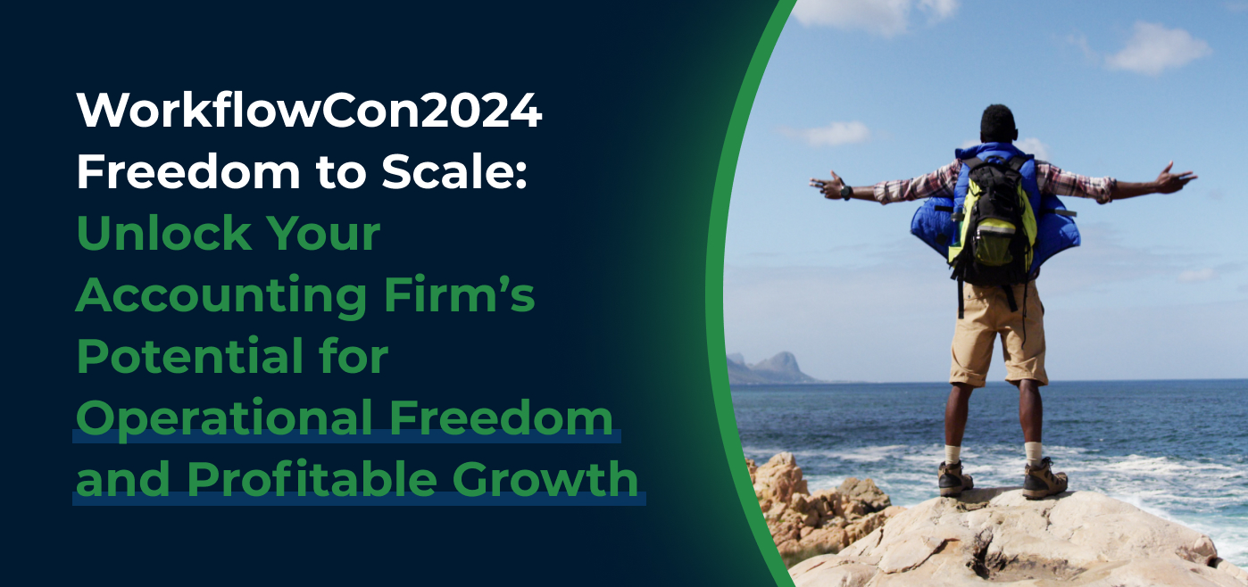 blog cover image for WorkflowCon2024: Freedom to Scale: Unlock Your Accounting Firm's Potential for Operational Freedom and Profitable Growth