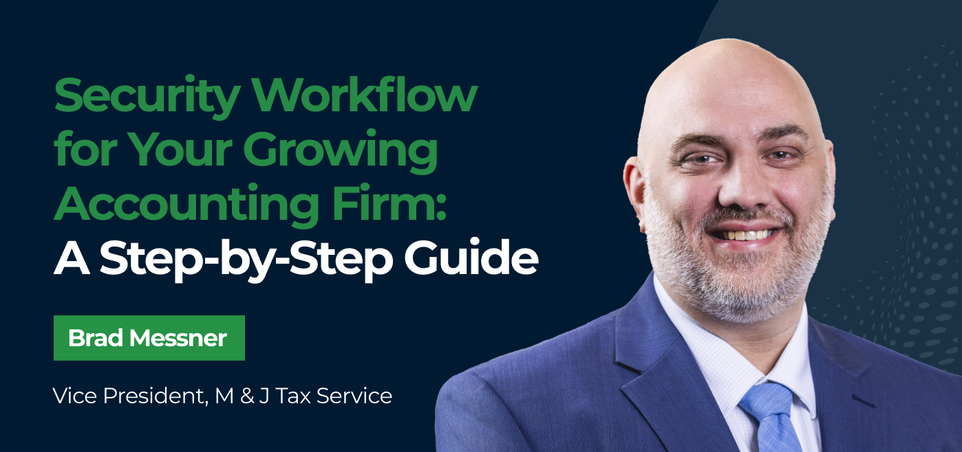 blog cover image for Security Workflow for Your Growing Accounting Firm: A Step-by-Step Guide with Brad Messner