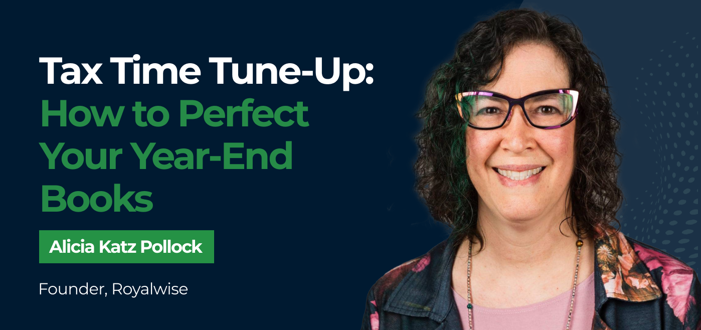 blog cover image for Tax Time Tune-Up: How to Perfect Your Year-End Books w/ Alicia Katz Pollock