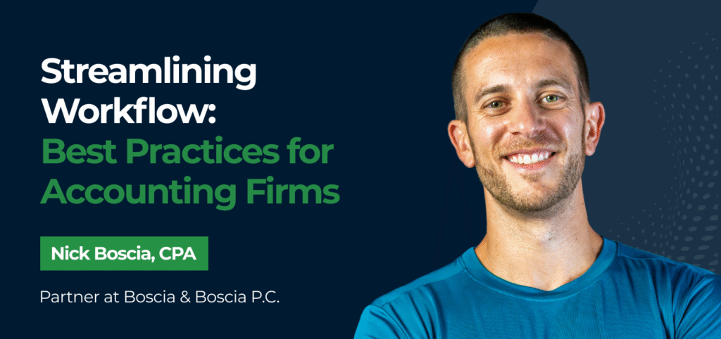 Streamlining Workflow: Best Practices for Accounting Firms with Nick Boscia, CPA