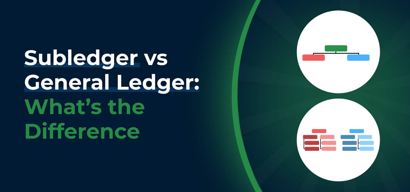 blog cover image for Subledger vs General Ledger: What’s the Difference?