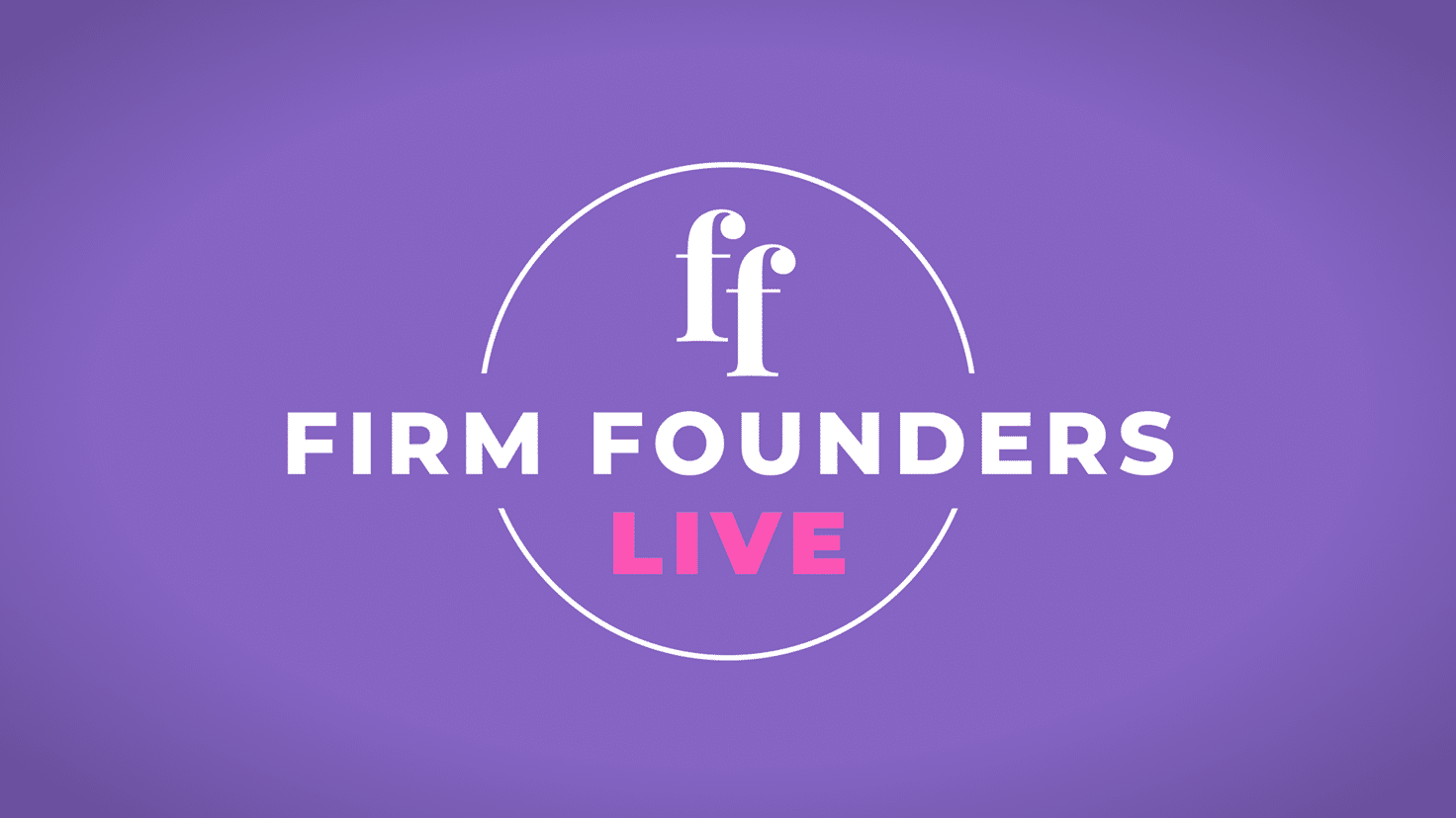 Firm Founders Live Firm Founders Live featured