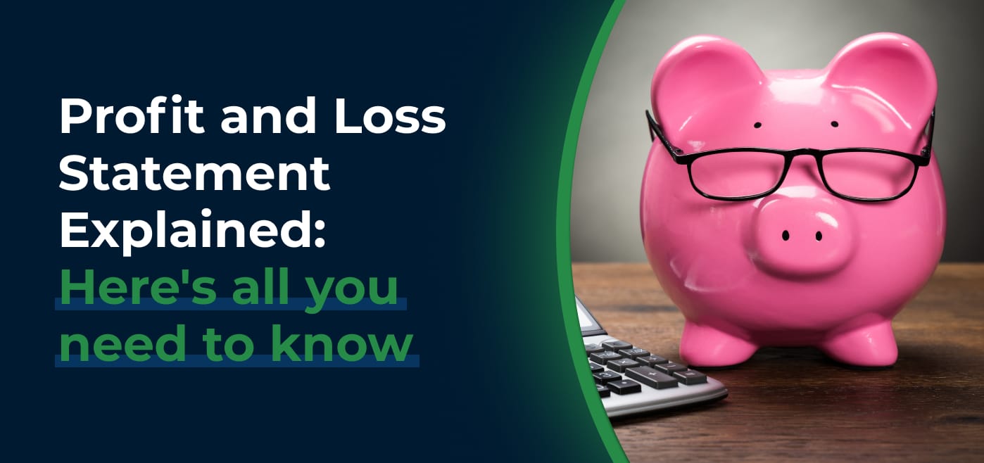 blog cover image for Profit And Loss Statement Explained: Here's All You Need To Know