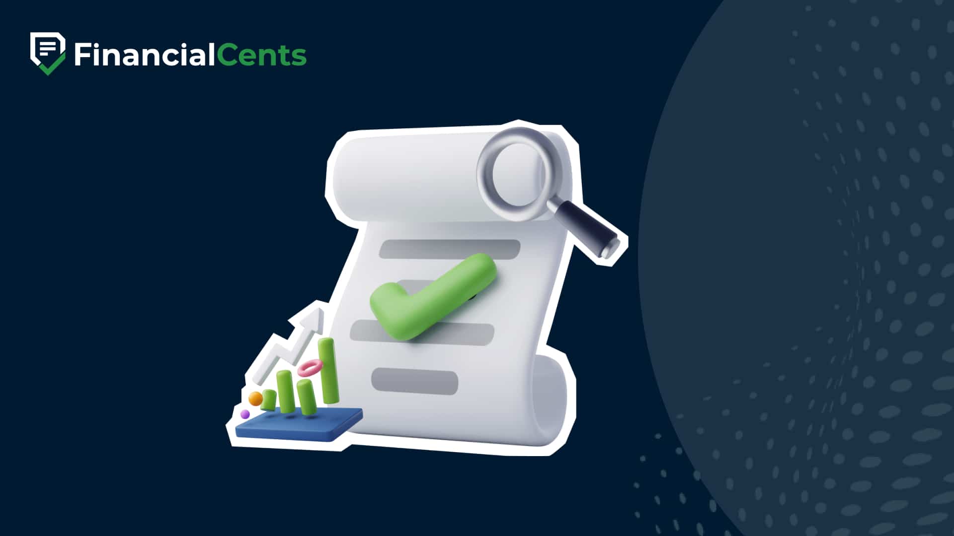 Financial Cents graphic with a scroll, green checkmark, magnifying glass, and bar chart, symbolizing review, accuracy, and growth.