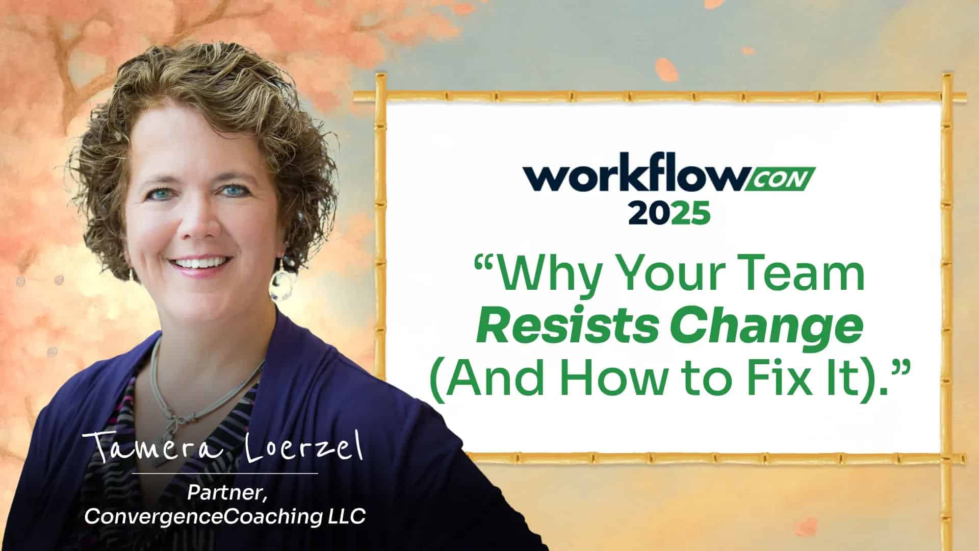 Driving Change Through Effective Communication WorkflowCon 2025 session cover