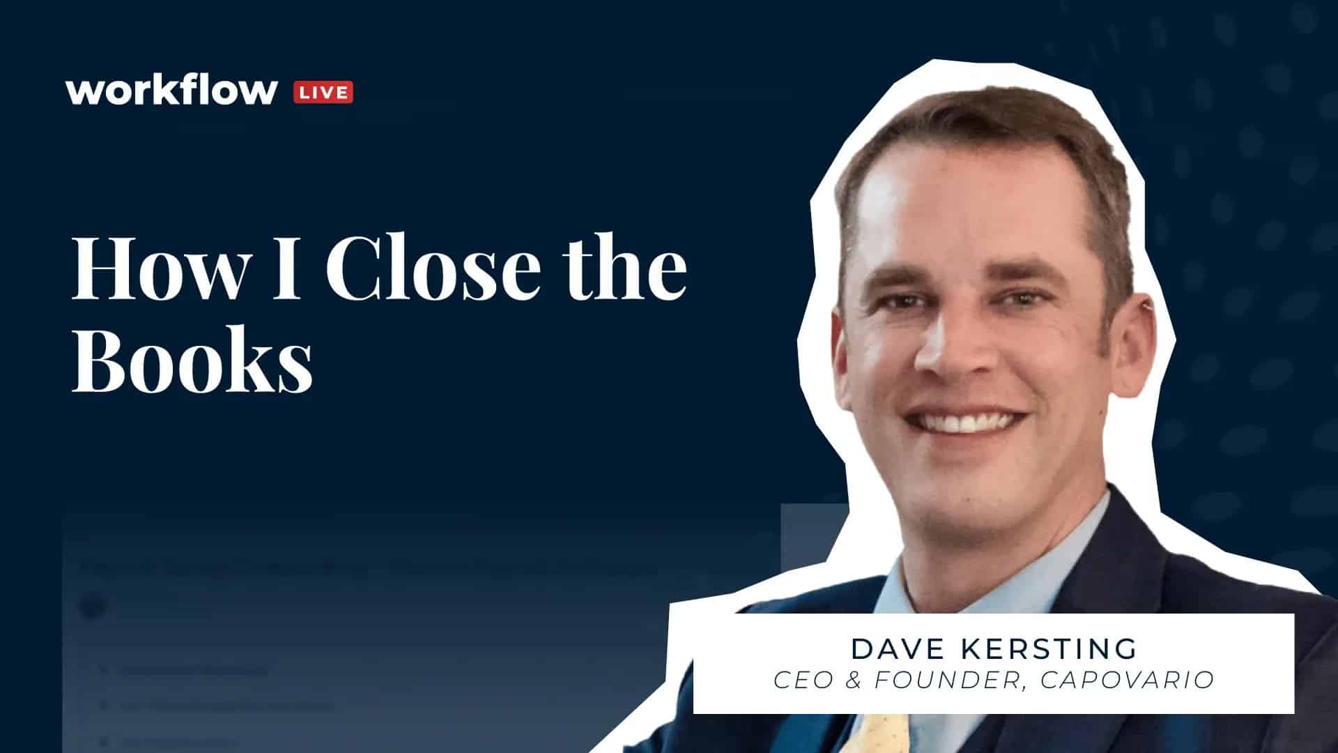 Workflow Live with Dave Kersting: How I Close the Books