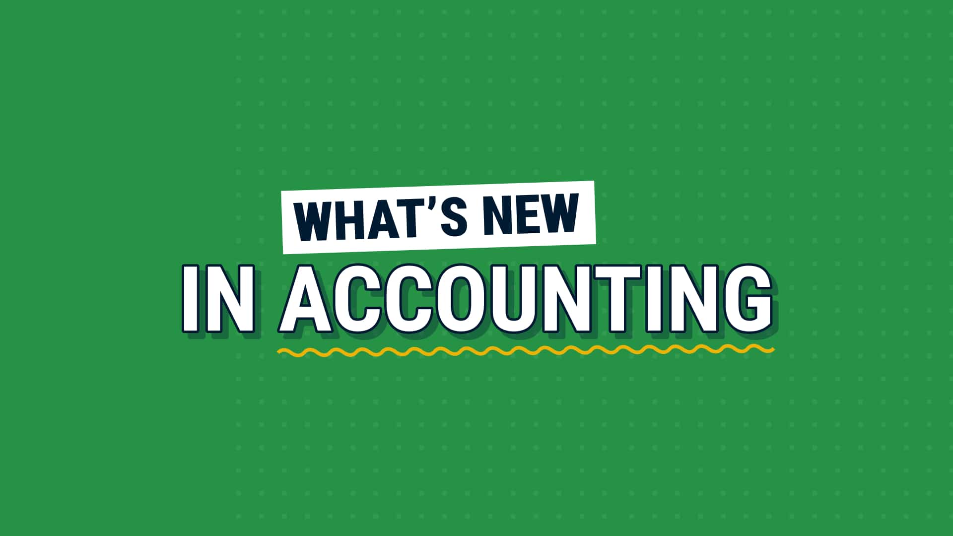 whats new In accounting series