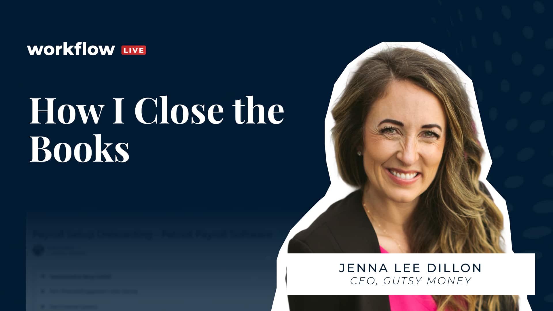 Workflow Live: How I Close the Books w/ Jenna Lee Dillon